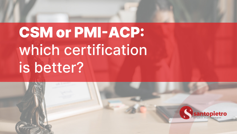 CSM or PMI-ACP: which certification is better?